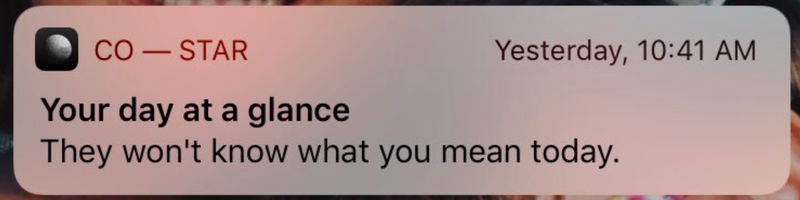 Illustration for article titled Why Are Co-Star's Daily Notifications So Rude?